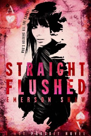 [Hot Pursuit 01] • Straight Flushed